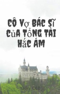 Cô vợ Bác sĩ của Tổng Tài Hắc Ám