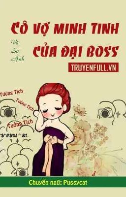 Cô Vợ Minh Tinh Của Đại Boss ( Chuyển Ver )