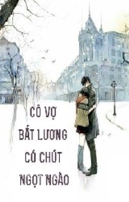 Cô vợ ngọt ngào có chút bất lương