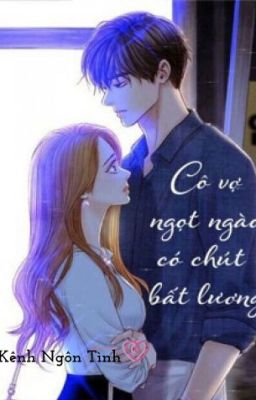 Cô vợ ngọt ngào có chút bất lương