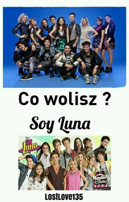 Co wolisz ? - Soy Luna (✔)