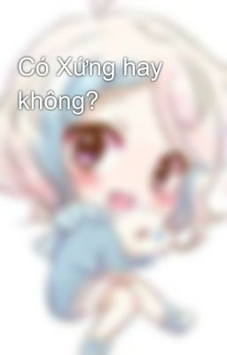 Có Xứng hay không?