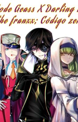 Code Geass X Darling in the franxx; Código Zero.