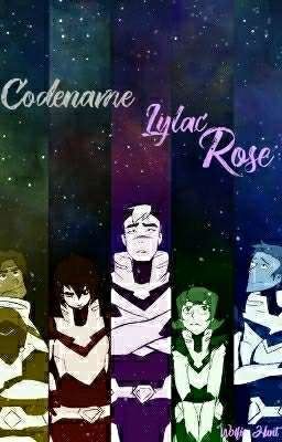 Codename Lylac Rose (Voltron Fanfic)