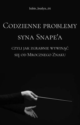 Codzienne problemy syna Snape'a