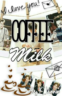 Coffee Milk [ChanMin||ChenMin]