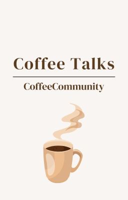 Coffee Talks