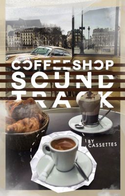 coffeeshop soundtrack • story ideas