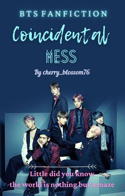 Coincidental Mess || BTS FANFICTION