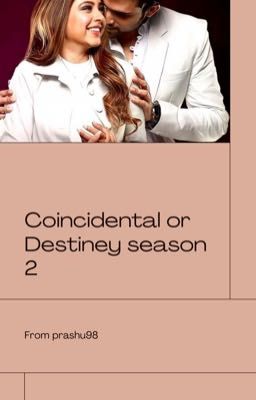 Coincidental or destiny season2 