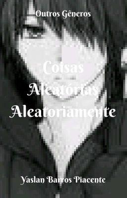 Coisas Aleatórias Aleatóriamente :3