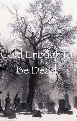 Cold Enough to be dead(Eyeless Jack X Reader)