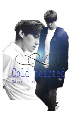 Cold Hearted {BaekYeol/ChanBaek}