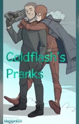 Coldflash's Pranks