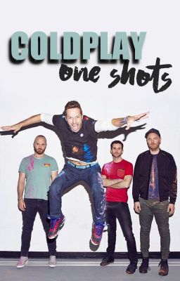 Coldplay one shots