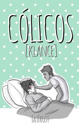 CÓLICOS - Klance [one-shot]