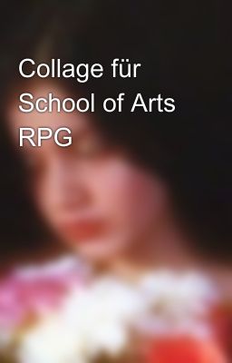 Collage für School of Arts RPG 