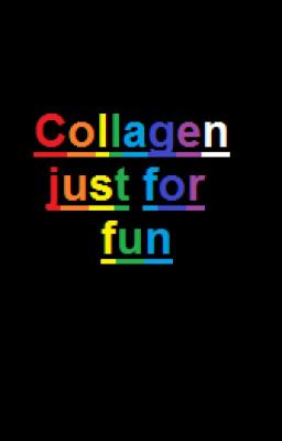 Collagen just for fun