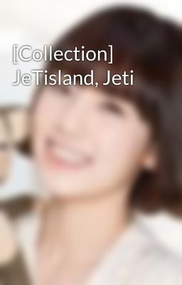 [Collection] JeTisland, Jeti