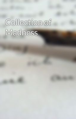 Collection of Madness