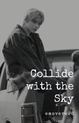 Collide with the Sky || Sunki