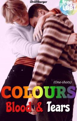 Colours, Blood, & Tears (LGBTQ+ One-shots)