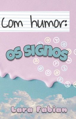 Com Humor: Os signos! (Concluído)