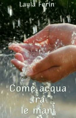 Come acqua tra le mani