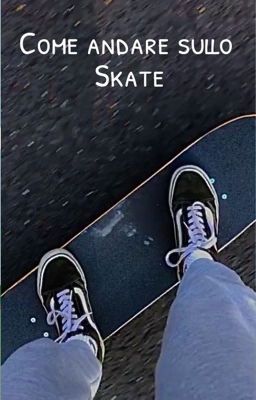 Come andare sullo skate 