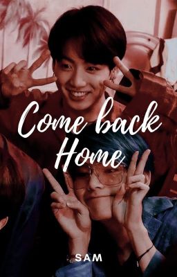 Come Back Home | VKOOK AU [✓]