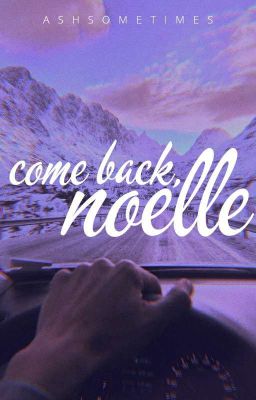 Come Back, Noelle