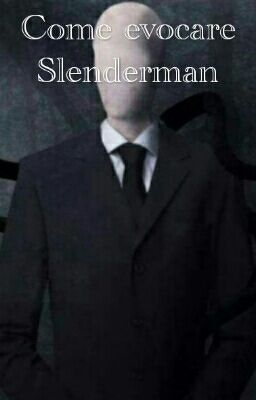 Come evocare Slenderman