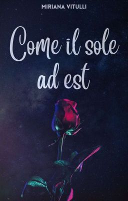 Come il sole ad est (IN LIBRERIA E SU AMAZON)