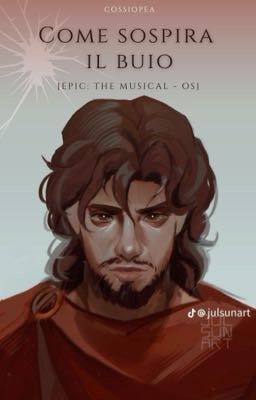 Come sospira il buio [EPIC: The Musical - OS]