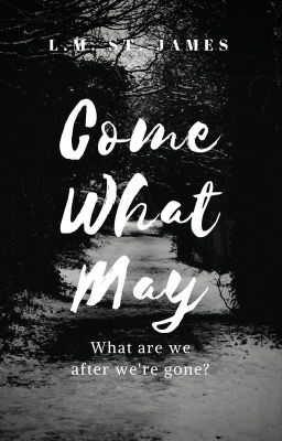 Come What May