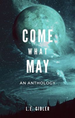 Come What May - A Space Opera Anthology