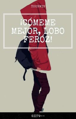 ¡Cómeme mejor, lobo feroz! • YoonMin