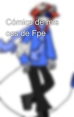 Cómics de mis ocs de Fpe