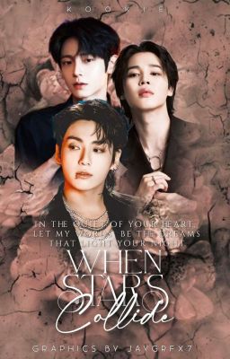 [Coming Soon] WHEN STARS COLLDIE || 𝐏.𝐉𝐌 𝐅𝐅