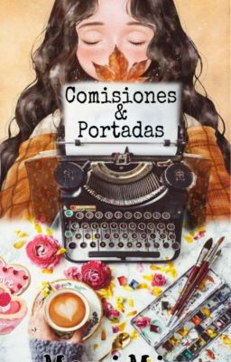 •Comisiones de Fanfics y Portadas•