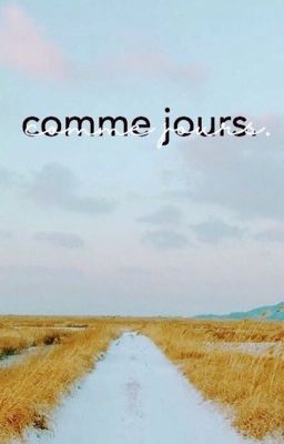 comme jours. 