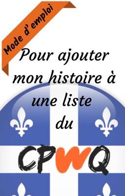 Comment ajouter mon histoire à une liste du CPWQ