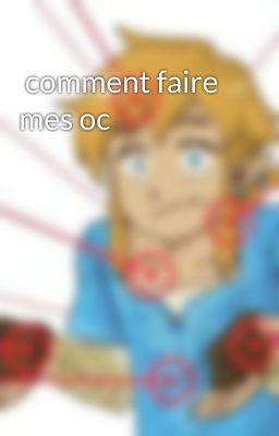  comment faire mes oc 