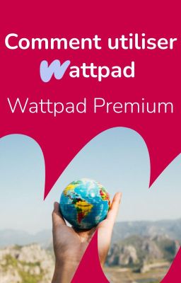 Comment utiliser Wattpad - Premium