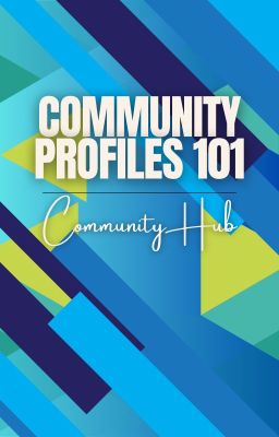 Community Profiles 101: Survival Guide