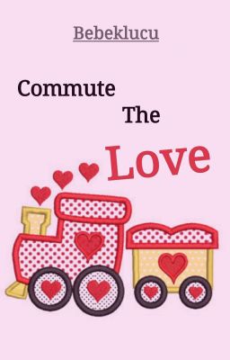 Commute The Love