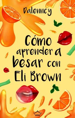 Cómo aprender a besar con Eli Brown