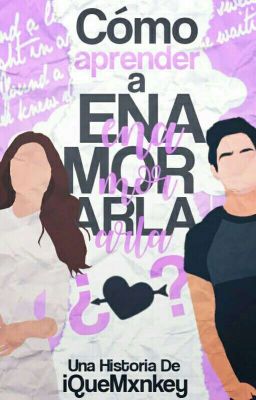 ¿Cómo Aprender A Enamorarla? #2 © | EN EDICIÓN |