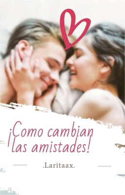 ¡Como cambian las amistades! 