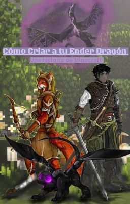 Cómo Criar A Tu Ender Dragón: Un One-shot de Minecraft. 